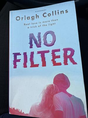 No Filter  by Orlagh Collins