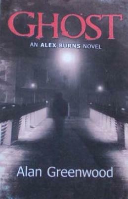 Ghost an Alex Burns Novel by Alan Greenwood