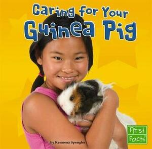 Caring for Your Guinea Pig by Kremena Spengler, Jennifer Zablotny