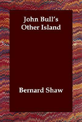 John Bull's Other Island by George Bernard Shaw