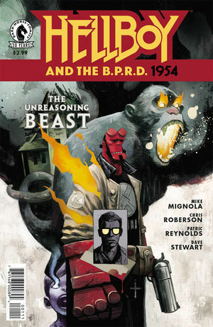 Hellboy and the B.P.R.D.: 1954 - The Unreasoning Beast by Mike Mignola, Patric Reynolds, Chris Roberson
