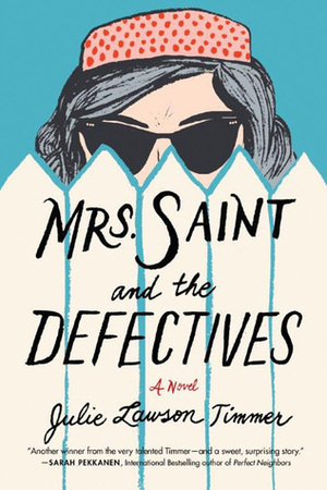 Mrs. Saint and the Defectives by Julie Lawson Timmer