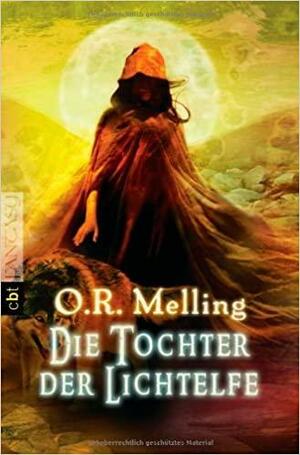 Die Tochter der Lichtelfe by O.R. Melling