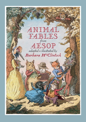 Animal Fables from Aesop by Barbara McClintock