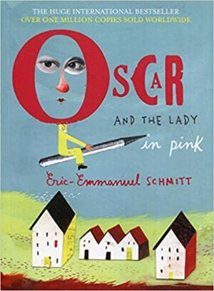 Oscar And The Lady In Pink by Éric-Emmanuel Schmitt