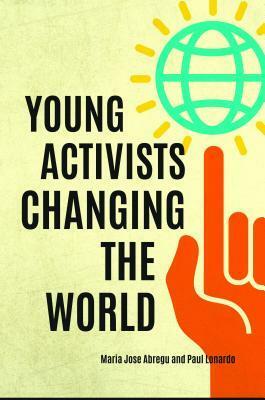 30 Activists Under 30 Who Are Changing the World by Shirley R. Steinberg