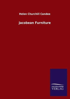 Jacobean Furniture by Helen Churchill Candee