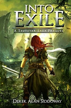 Into Exile by Derek Alan Siddoway