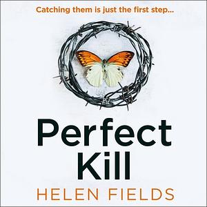 Perfect Kill by Helen Fields