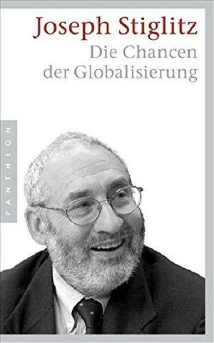 Die Chancen Der Globalisierung by Joseph E. Stiglitz