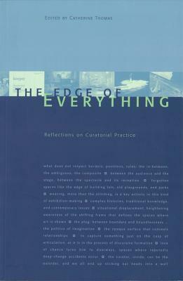 The Edge of Everything: Reflections on Curatorial Practice by Melanie Townsend, Anthony Kiendl