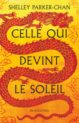 Celle qui devint le soleil by Shelley Parker-Chan