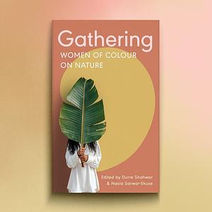 Gathering by Durre Shahwar; Nasia Sarwar-Skuse