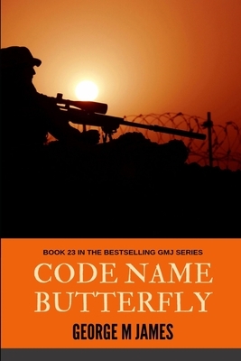 Code Name Butterfly by George M. James