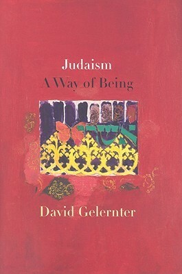 Judaism: A Way of Being by David Gelernter