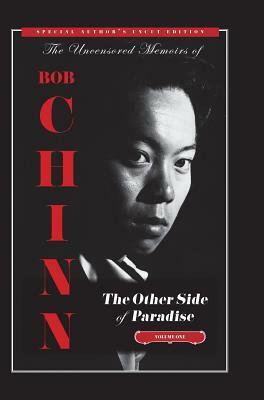 The Other Side of Paradise Volume One [Special Author's Uncut Edition]: In The Beginning by Bob Chinn