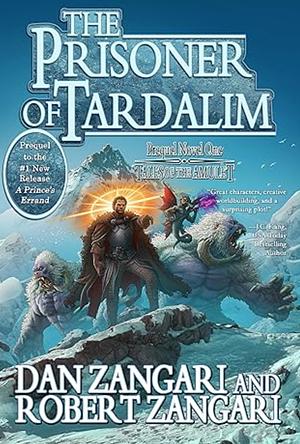 The Prisoner of Tardalim: Prequel Novel One by Dan Zangari, Robert Zangari