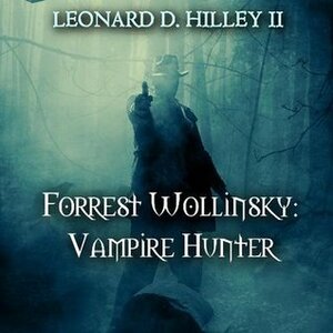 Vampire Hunter by Leonard D. Hilley II