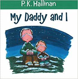 My Daddy and I by P.K. Hallinan