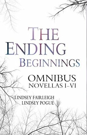 The Ending Beginnings Omnibus by Lindsey Fairleigh, Lindsey Pogue