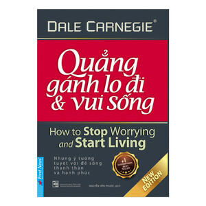 Quẳng gánh lo đi & vui sống by Dale Carnegie