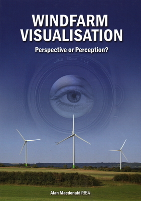 Windfarm Visualisation: Perspective or Perception? by Alan MacDonald