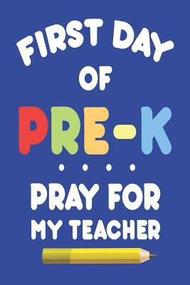 First Day of Pre-K Pray for My Teacher: Funny Back to School Preschool Kids Activity Book by Creative Juices Publishing