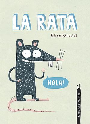 La Rata by Elise Gravel