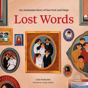 Lost Words: An Armenian Story of Survival and Hope by Leila Boukarim