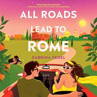 All Roads Lead to Rome by Sabrina Fedel