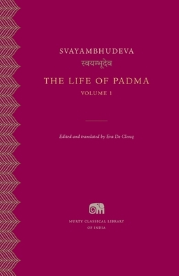 The Life of Padma, Volume 1 by Svayambhudeva
