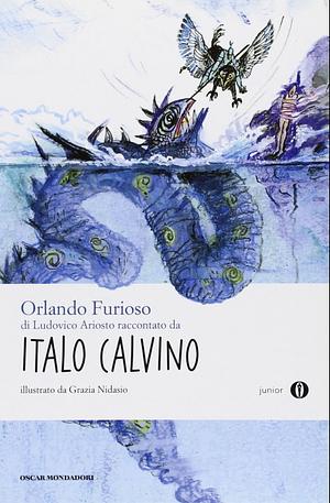 Orlando Furioso di Ludovico Ariosto raccontato da Italo Calvino by Ludovico Ariosto