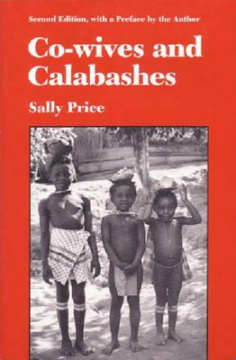 Co-Wives and Calabashes by Sally Price