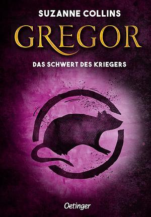 Gregor und das Schwert des Kriegers by Suzanne Collins