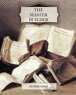 The Master Builder by Henrik Ibsen