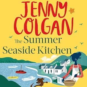 The Summer Seaside Kitchen by Jenny Colgan