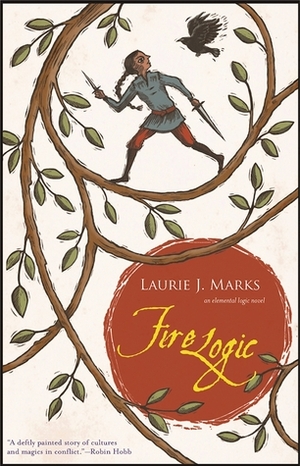 Fire Logic: An Elemental Logic novel by Laurie J. Marks