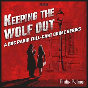 Keeping the Wolf Out by Philip Palmer