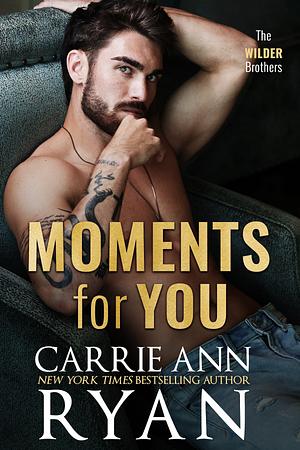 Moments for You by Carrie Ann Ryan