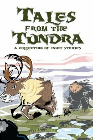 Tales From the Tundra: A Collection of Inuit Stories by Ibi Kaslik, Anthony Brennan