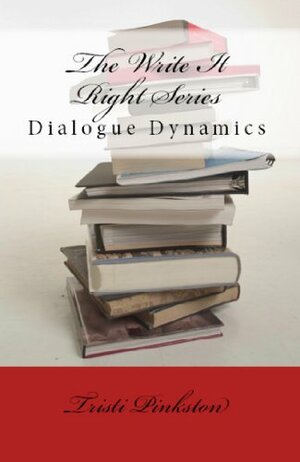 Dialogue Dynamics (The Write It Right Series) by Tristi Pinkston