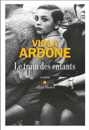 Le train des enfants by Viola Ardone