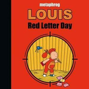Louis: Red Letter Day by Metaphrog