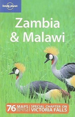 Zambia & Malawi (Multi Country Guide) by Lonely Planet, Nana Luckham, Alan Murphy