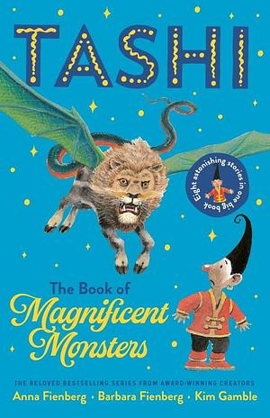 The Book of Magnificent Monsters: Tashi Collection 2 by Barbara Fienberg, Anna Fienberg