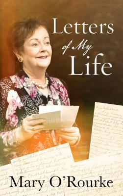 Letters of My Life by Mary O'Rourke