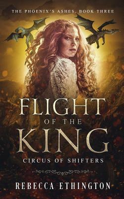 Flight of the King by Rebecca Ethington