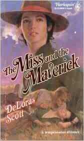 The Miss and the Maverick by DeLoras Scott, Prue Scott