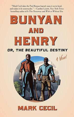 Bunyan and Henry; Or, the Beautiful Destiny: A Novel by Mark Cecil