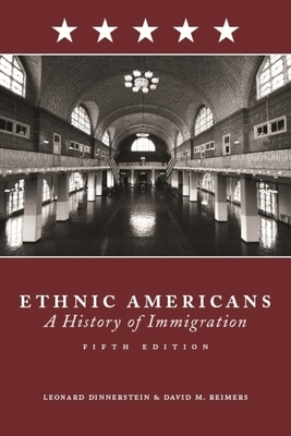 Ethnic Americans: A History of Immigration by Leonard Dinnerstein